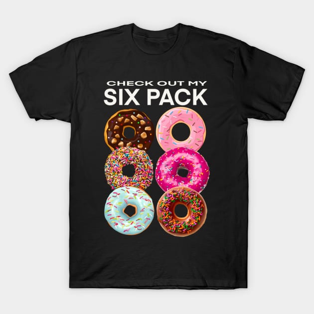 Check out my SIX PACK T-Shirt by SAN ART STUDIO 